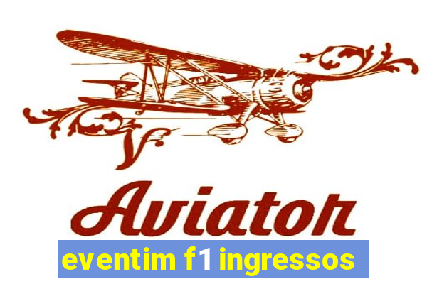 eventim f1 ingressos